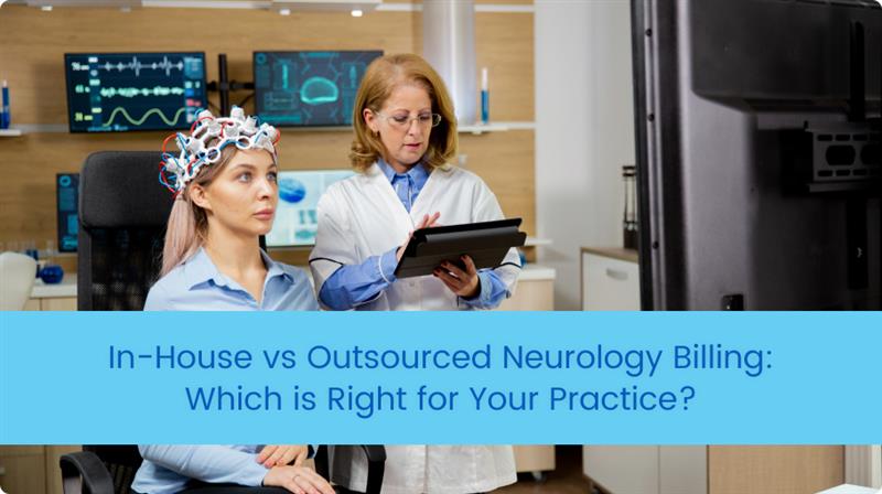 In-House vs Outsourced Neurology Billing